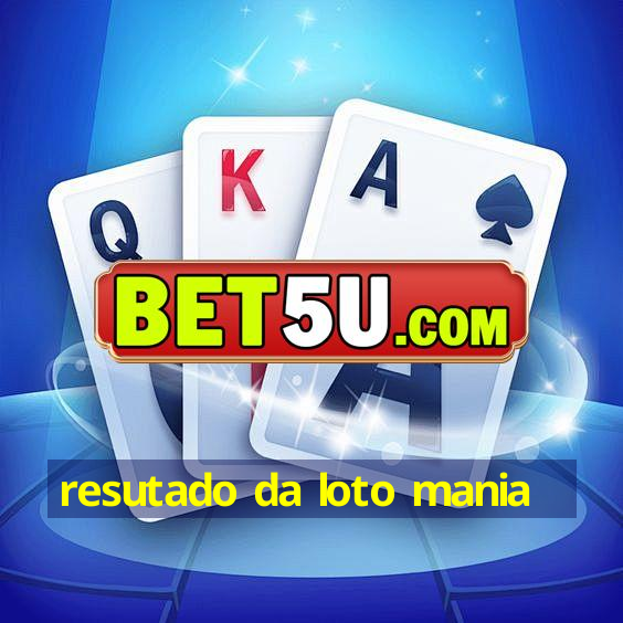 resutado da loto mania